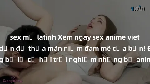 sex mỹ latinh Xem ngay sex anime vietsub cực hot và hấp dẫn để thỏa mãn niềm đam mê của bạn! Đừng bỏ lỡ cơ hội trải nghiệm những bộ anime đỉnh cao chỉ có tại đây!