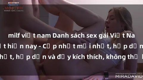 milf việt nam Danh sách sex gái Việt Nam sinh viên hot nhất hiện nay - Cập nhật mới nhất, hấp dẫn và đầy kích thích, không thể bỏ qua!
