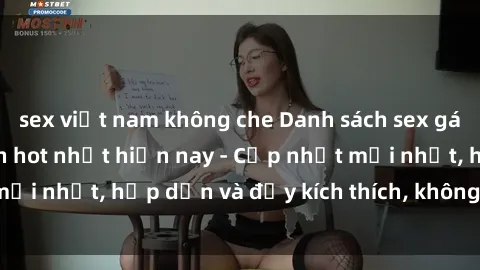 sex việt nam không che Danh sách sex gái Việt Nam sinh viên hot nhất hiện nay - Cập nhật mới nhất, hấp dẫn và đầy kích thích, không thể bỏ qua!