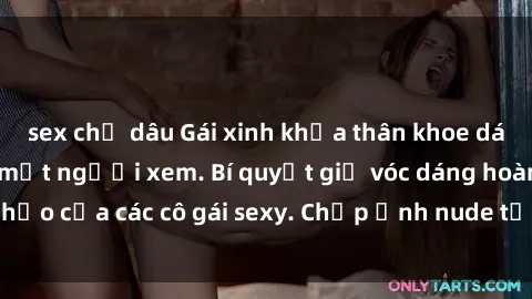 sex chị dâu Gái xinh khỏa thân khoe dáng nóng bỏng đốt mắt người xem. Bí quyết giữ vóc dáng hoàn hảo của các cô gái sexy. Chụp ảnh nude tự tin không sợ lộ hàng.