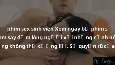 phim sex sinh viên Xem ngay bộ phim sex milf hot nhất, làm say đắm lòng người với những cảnh nóng bỏng không thể cưỡng lại. Sự quyến rũ của MILF sẽ khiến bạn mãnh liệt!