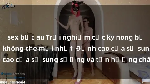 sex bắc âu Trải nghiệm cực kỳ nóng bỏng trong phim sex  không che mới nhất  Đỉnh cao của sự sung sướng và tận hưởng chân thật