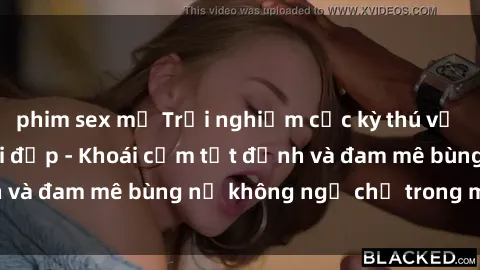 phim sex mỹ Trải nghiệm cực kỳ thú vị khi làm tình với gái đẹp - Khoái cảm tột đỉnh và đam mê bùng nổ không ngờ chỉ trong một đêm!